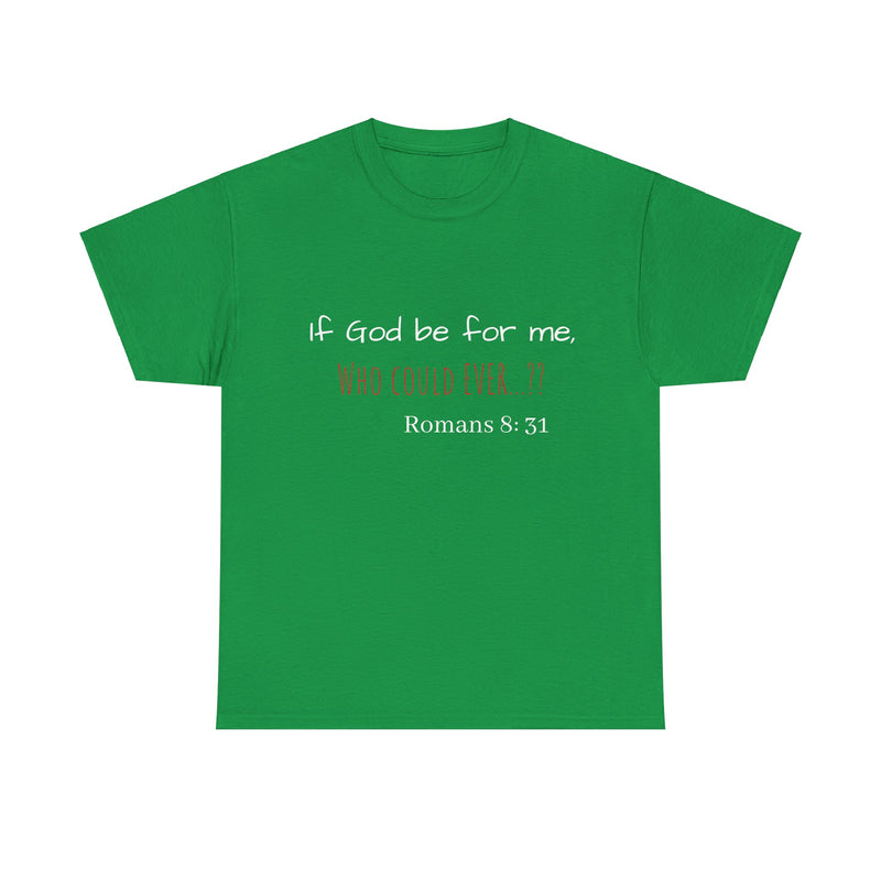 "If God be for me" Unisex Tee