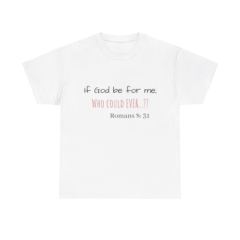 "If God be for me" Unisex Tee