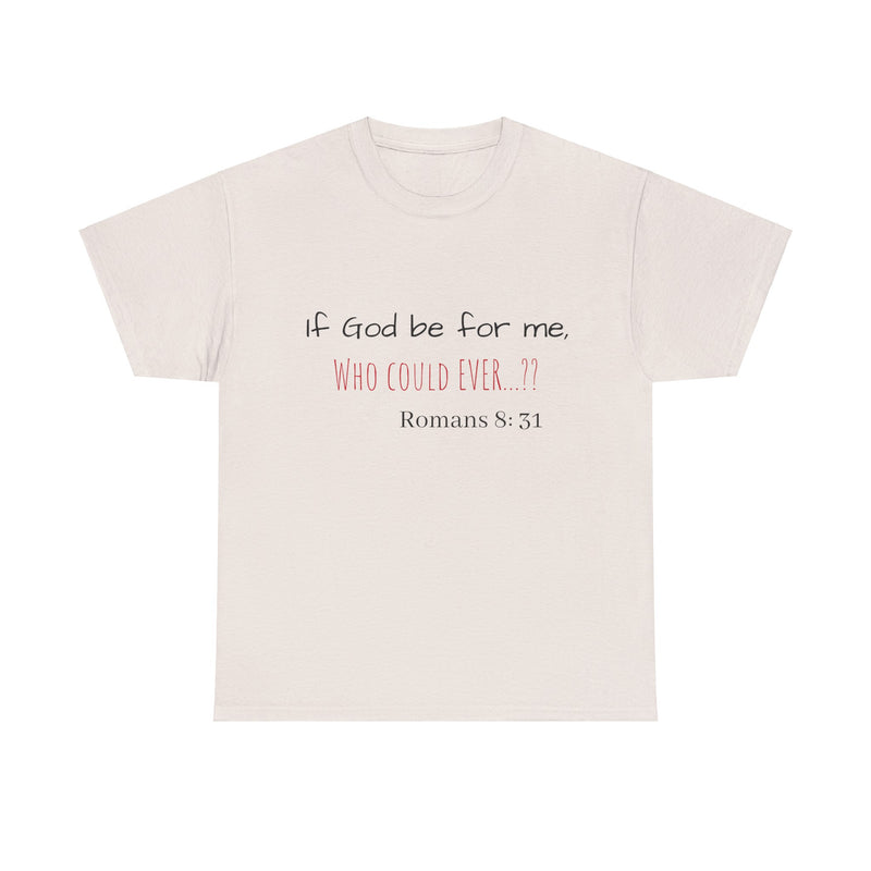 "If God be for me" Unisex Tee