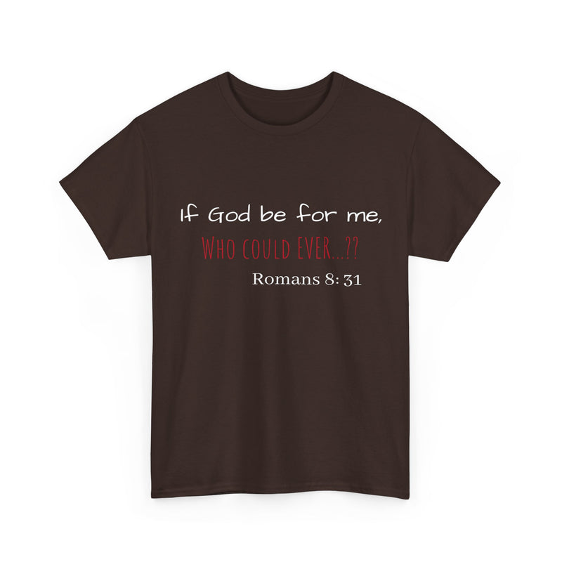 "If God be for me" Unisex Tee