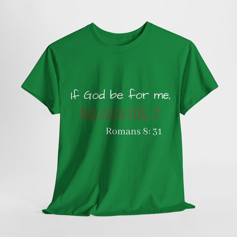 "If God be for me" Unisex Tee