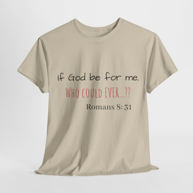 "If God be for me" Unisex Tee