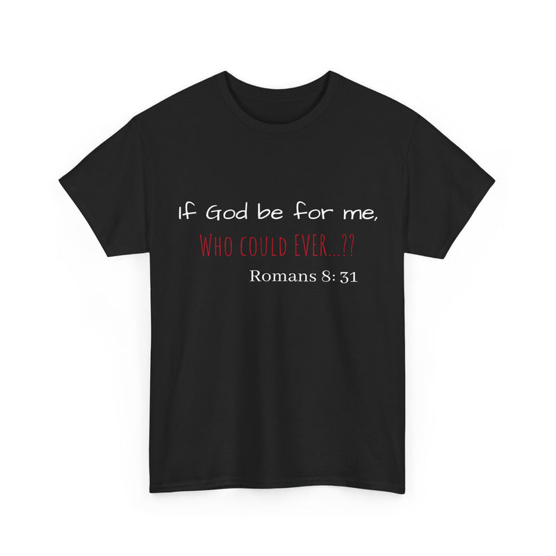 "If God be for me" Unisex Tee