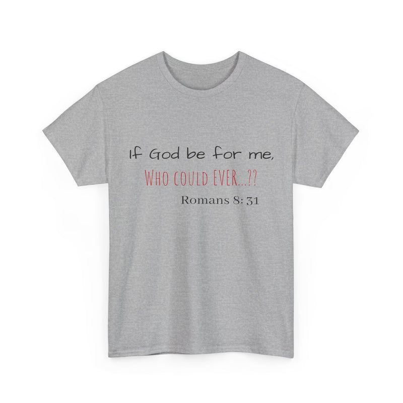 "If God be for me" Unisex Tee