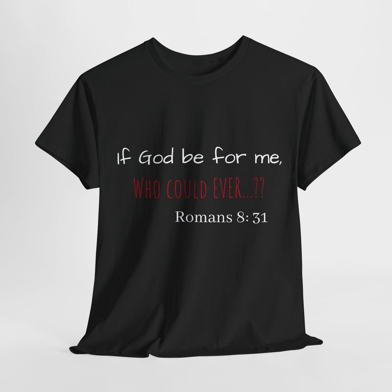 "If God be for me" Unisex Tee