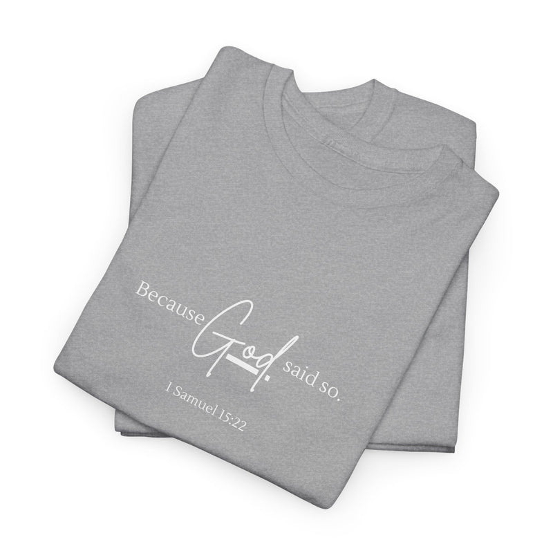 "Because God said so" Unisex Tee