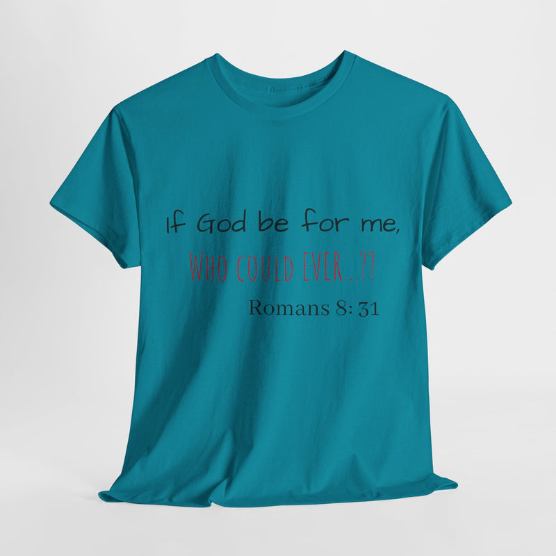 "If God be for me" Unisex Tee