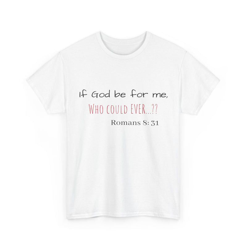 "If God be for me" Unisex Tee