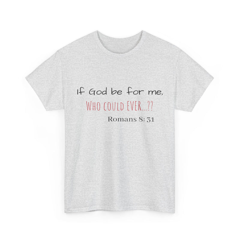 "If God be for me" Unisex Tee