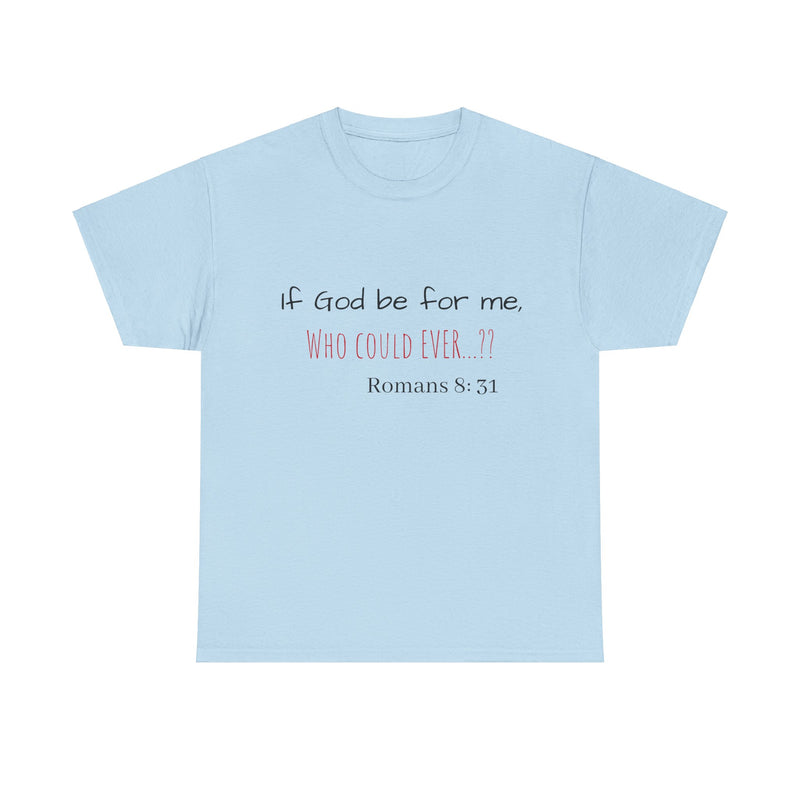 "If God be for me" Unisex Tee