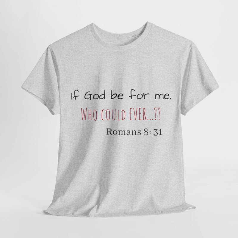 "If God be for me" Unisex Tee