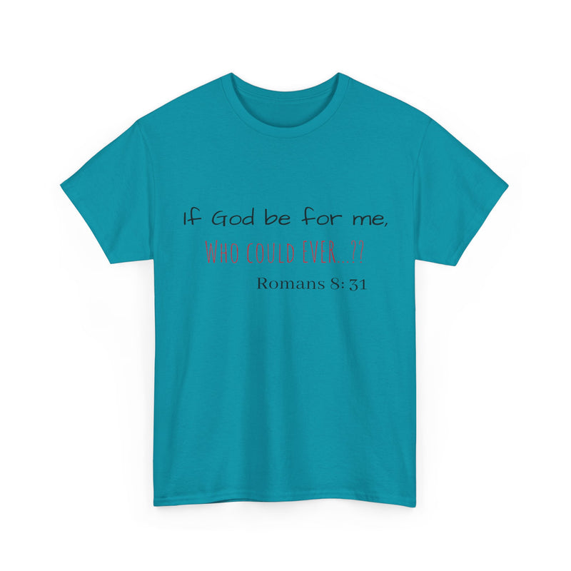 "If God be for me" Unisex Tee