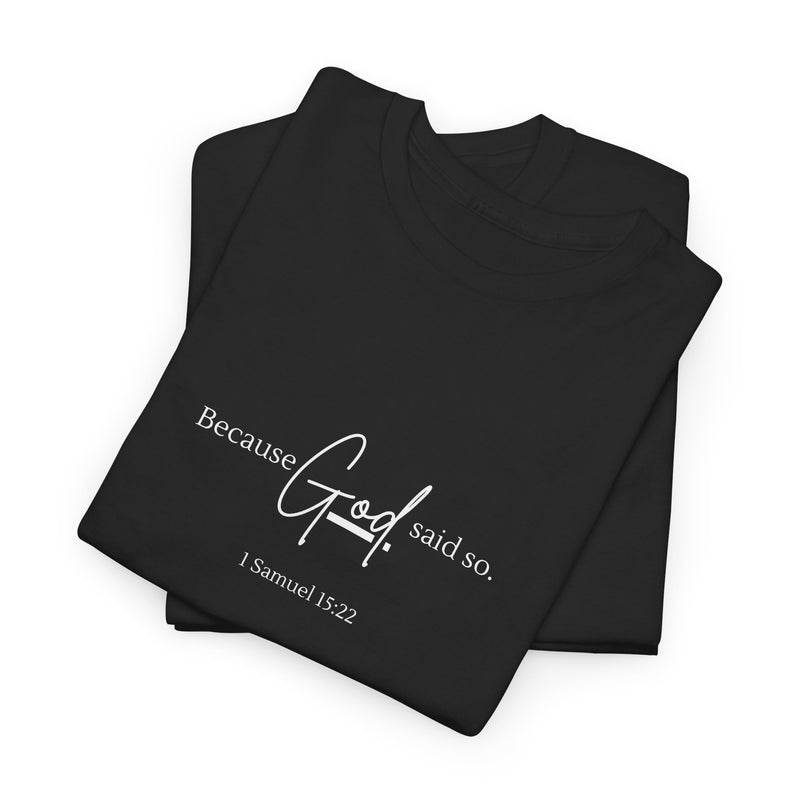 "Because God said so" Unisex Tee