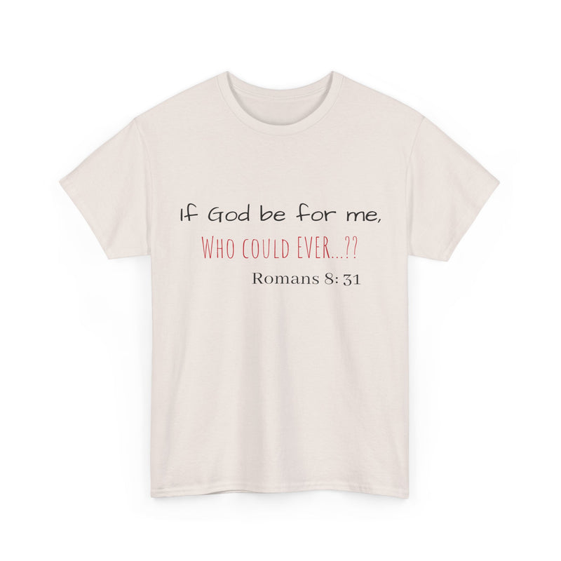 "If God be for me" Unisex Tee