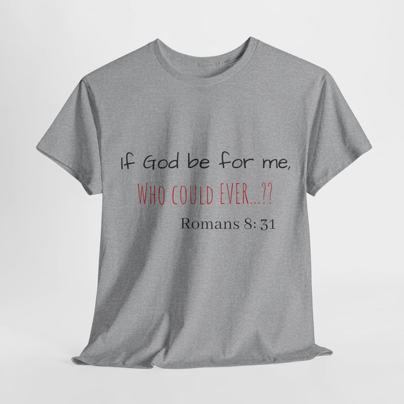 "If God be for me" Unisex Tee