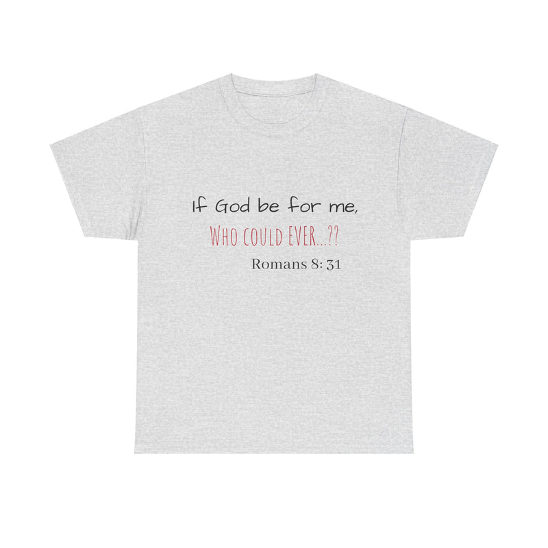 "If God be for me" Unisex Tee