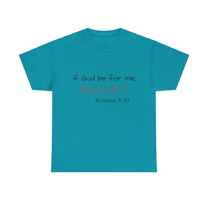 "If God be for me" Unisex Tee