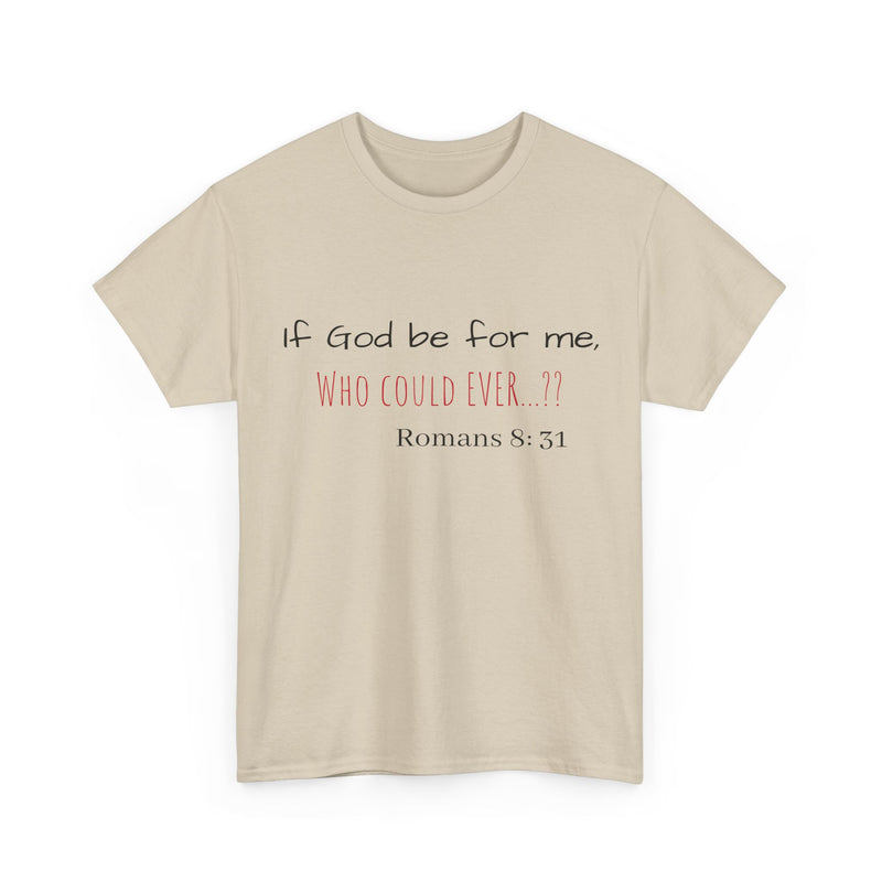 "If God be for me" Unisex Tee