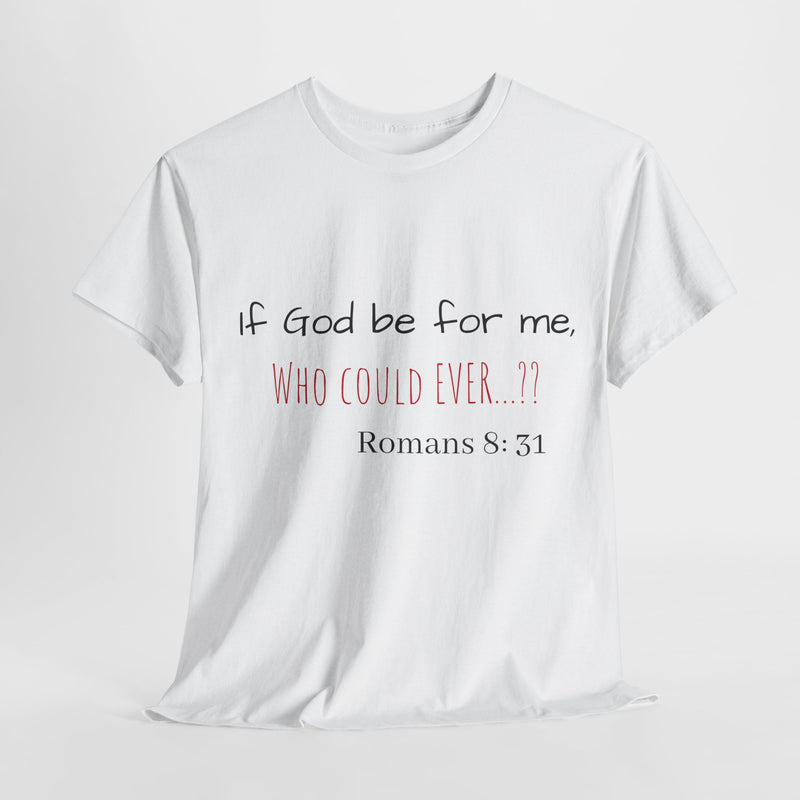 "If God be for me" Unisex Tee