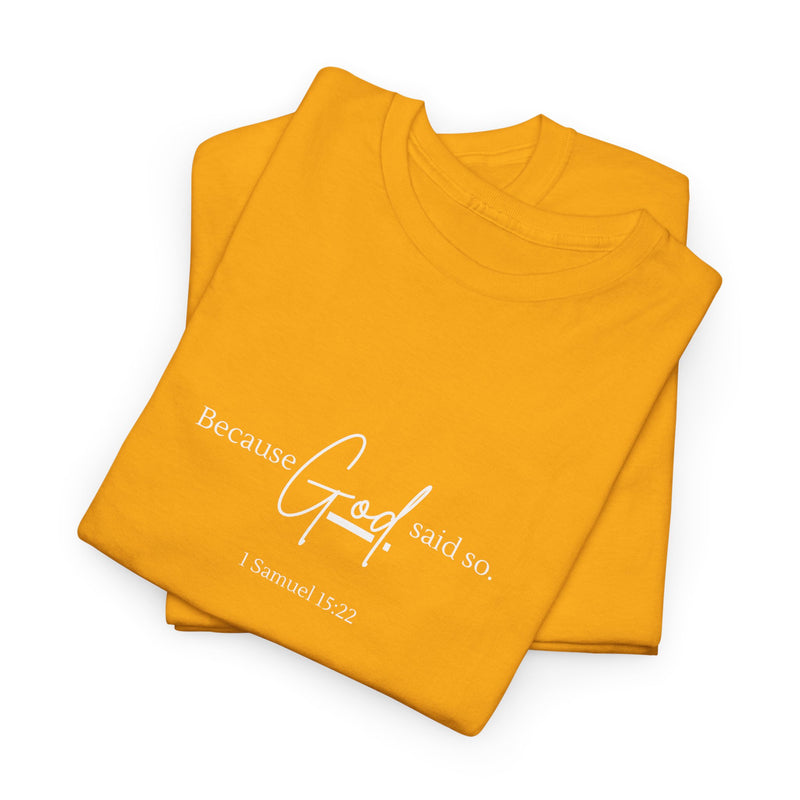 "Because God said so" Unisex Tee