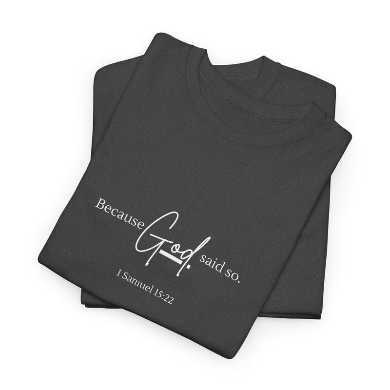 "Because God said so" Unisex Tee