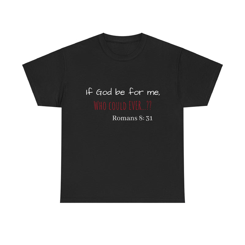 "If God be for me" Unisex Tee